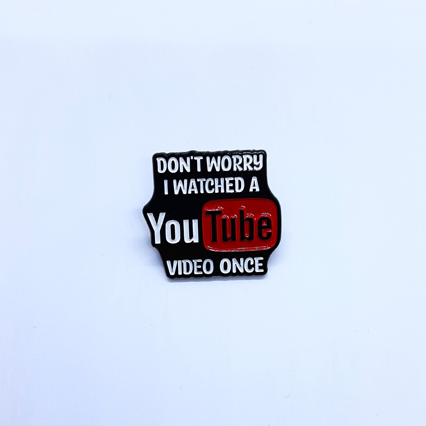 WATCHED A VIDEO ONCE Pin