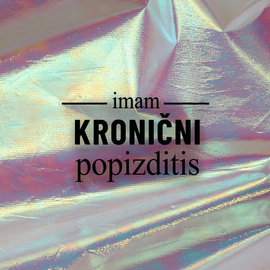 Nalepka "Kronični popizditis" - TaiiArtGarage