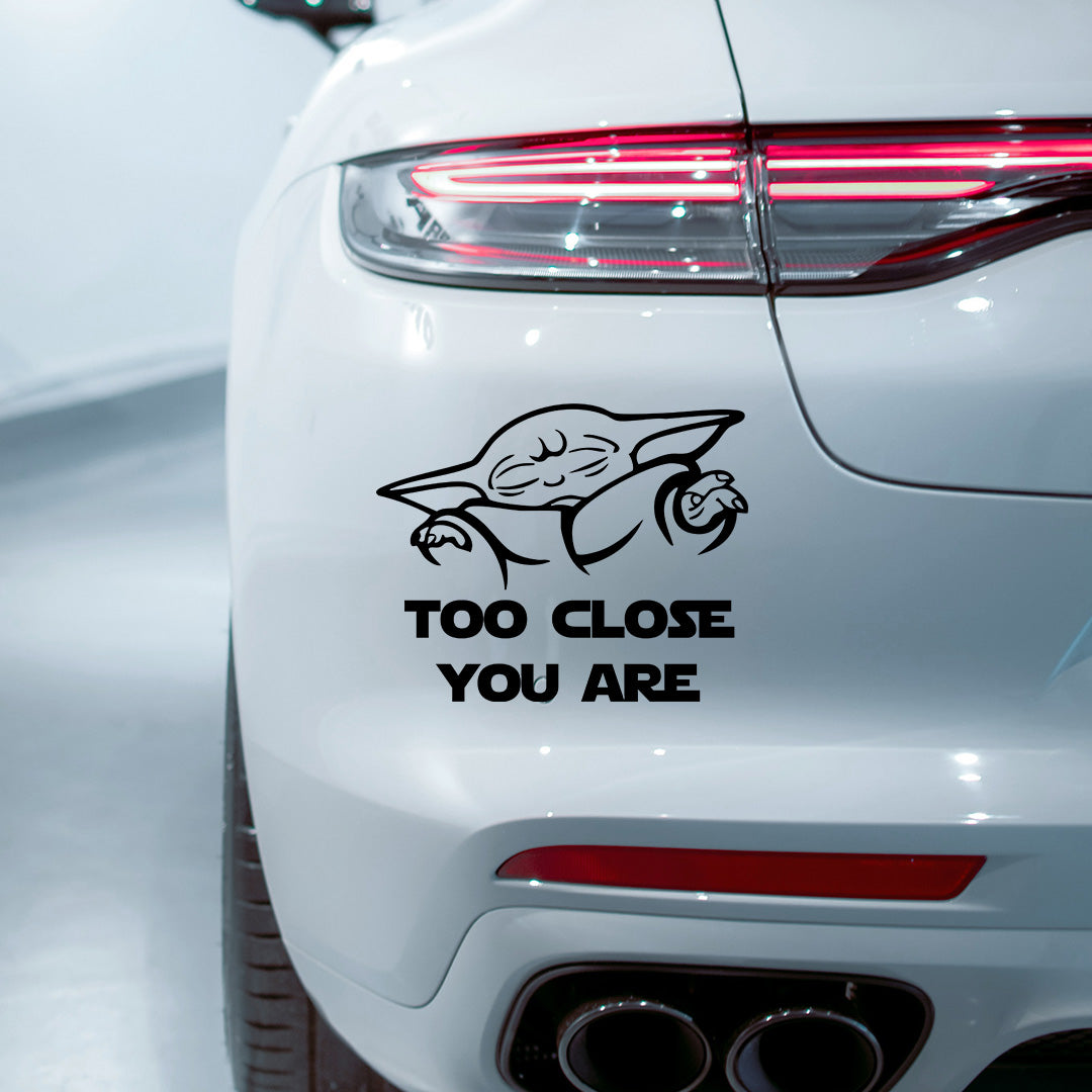 Nalepka "Too close you are"