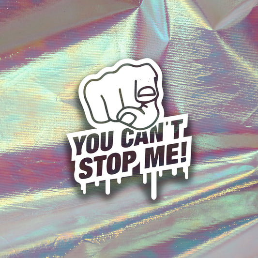 Nalepka "You can't stop me" - TaiiArtGarage