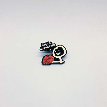 YOU DROPPED THIS Pin