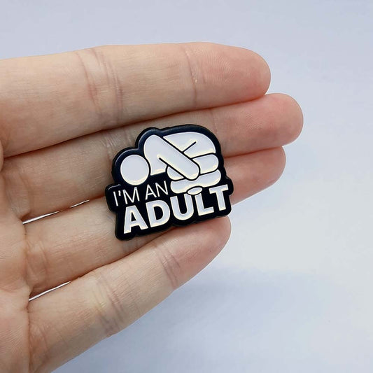 I'M AN ADULT Pin