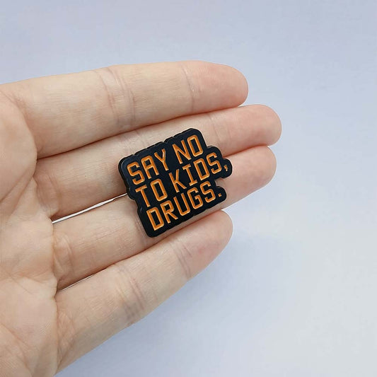 SAY NO TO KIDS DRUGS Pin